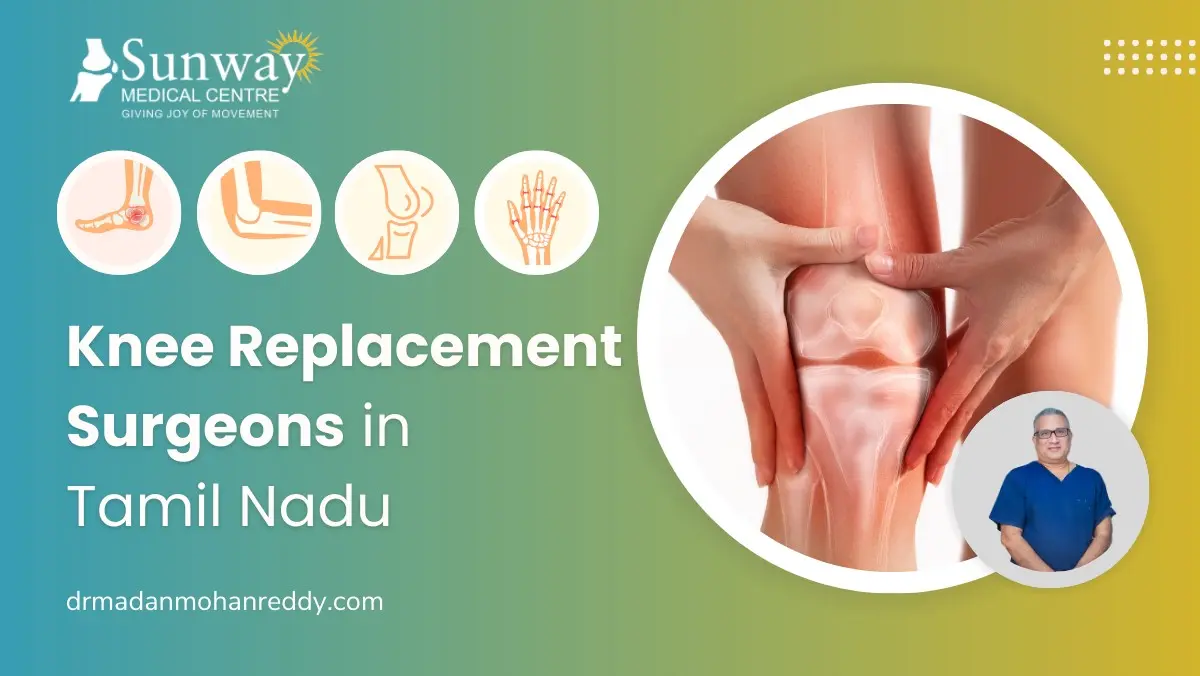 Knee Replacement Surgeons in Tamil Nadu