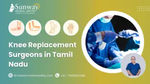 Knee Replacement Surgeons in Tamil Nadu