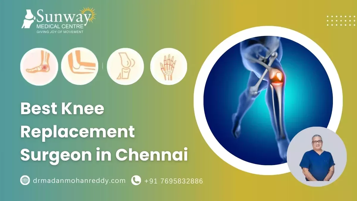 Best Knee replacement Surgeon in Chennai